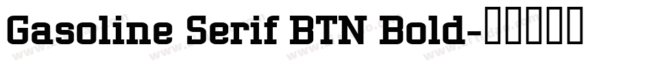 Gasoline Serif BTN Bold字体转换